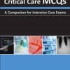 Critical Care MCQs: A Companion for Intensive Care Exams