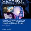 CURRENT Diagnosis & Treatment Otolaryngology – Head and Neck Surgery, Third Edition