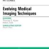 Ebook Evolving Medical Imaging Techniques An Issue of PET Clinics