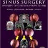 Endoscopic Sinus Surgery: Optimizing Outcomes and Avoiding Failures