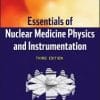 Essentials of Nuclear Medicine Physics and Instrumentation 3rd Edition