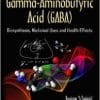 Gamma-Aminobutyric Acid (Gaba): Biosynthesis, Medicinal Uses and Health Effects