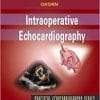Intraoperative Echocardiography: Expert Consult: Online and Print, 1e (Practical Echocardiography)