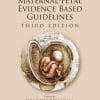 Maternal-Fetal Evidence Based Guidelines, 3rd Edition