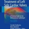 Percutaneous Treatment of Left Side Cardiac Valves: A Practical Guide for the Interventional Cardiologist 3rd ed. 2018 Edition