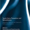 Sports Injury Prevention and Rehabilitation: Integrating Medicine and Science for Performance Solutions