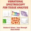 Vibrational Spectroscopy for Tissue Analysis (Series in Medical Physics and Biomedical Engineering)