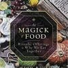 The Magick of Food: Rituals, Offerings & Why We Eat Together (EPUB)