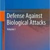 Defense Against Biological Attacks: Volume I 1st ed. 2019 Edition
