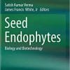 Seed Endophytes: Biology and Biotechnology 1st ed. 2019 Edition