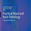 Practical Head and Neck Pathology: Frequently Asked Questions (Practical Anatomic Pathology) 1st ed. 2019 Edition