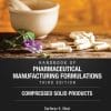 Handbook of Pharmaceutical Manufacturing Formulations, Third Edition: Volume One, Compressed Solid Products 3rd Edition