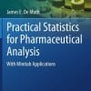 Practical Statistics for Pharmaceutical Analysis: With Minitab Applications (AAPS Advances in the Pharmaceutical Sciences Series) 1st ed. 2019 Edition
