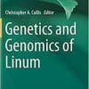 Genetics and Genomics of Linum (Plant Genetics and Genomics: Crops and Models) 1st ed. 2019 Edition