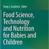 Food Science, Technology and Nutrition for Babies and Children 1st ed. 2020 Edition