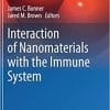 Interaction of Nanomaterials with the Immune System (Molecular and Integrative Toxicology) 1st ed. 2020 Edition