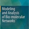 Modeling and Analysis of Bio-molecular Networks 1st ed. 2020 Edition