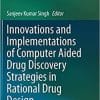 Innovations and Implementations of Computer Aided Drug Discovery Strategies in Rational Drug Design 1st ed. 2021 Edition
