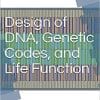 Design of DNA, Genetic Codes, and Life Function null