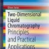 Two-Dimensional Liquid Chromatography: Principles and Practical Applications (SpringerBriefs in Molecular Science) 1st ed. 2020 Edition
