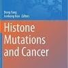 Histone Mutations and Cancer (Advances in Experimental Medicine and Biology, 1283) 1st ed. 2021 Edition