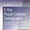 X-Ray Phase-Contrast Tomography: Underlying Physics and Developments for Breast Imaging (Springer Theses) 1st ed. 2020 Edition