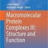 Macromolecular Protein Complexes III: Structure and Function (Subcellular Biochemistry, 96) 1st ed. 2021 Edition