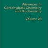 Advances in Carbohydrate Chemistry and Biochemistry (Volume 78) 1st Edition