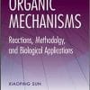 Organic Mechanisms: Reactions, Methodology, and Biological Applications 1st Edition