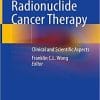 Locoregional Radionuclide Cancer Therapy: Clinical and Scientific Aspects 1st ed. 2021 Edition