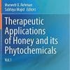 Therapeutic Applications of Honey and its Phytochemicals: Vol.1 1st ed. 2020 Edition