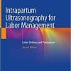 Intrapartum Ultrasonography for Labor Management: Labor, Delivery and Puerperium 2nd ed. 2021 Edition