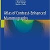 Atlas of Contrast-Enhanced Mammography 1st ed. 2021 Edition