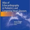 Atlas of Echocardiography in Pediatrics and Congenital Heart Diseases 1st ed. 2021 Edition
