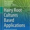 Hairy Root Cultures Based Applications: Methods and Protocols (Rhizosphere Biology) 1st ed. 2020 Edition