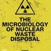 The Microbiology of Nuclear Waste Disposal 1st Edition