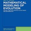 Mathematical Modeling of Evolution: Volume 1: One-Locus and Multi-Locus Theory and Recombination (De Gruyter Series in Mathematics and Life Sciences)