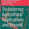 Trichoderma: Agricultural Applications and Beyond (Soil Biology, 61) 1st ed. 2020 Edition