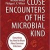 Close Encounters of the Microbial Kind: Everything You Need to Know About Common Infections 1st ed. 2021 Edition