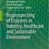 Bioprospecting of Enzymes in Industry, Healthcare and Sustainable Environment 1st ed. 2021 Edition