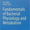 Fundamentals of Bacterial Physiology and Metabolism 1st ed. 2021 Edition
