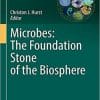Microbes: The Foundation Stone of the Biosphere (Advances in Environmental Microbiology, 8) 1st ed. 2021 Edition
