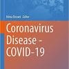 Coronavirus Disease – COVID-19 (Advances in Experimental Medicine and Biology, 1318) 1st ed. 2021 Edition