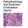 Pathophysiology and Treatment of Inhalation Injuries (Lung Biology in Health and Disease) 1st Edition