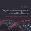 Diagnosis and Management of Hereditary Cancer: Tabular-Based Clinical and Genetic Aspects 1st Edition