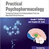 Practical Psychopharmacology: Translating Findings From Evidence-Based Trials into Real-World Clinical Practice 1st Edition