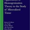 Applications of Homogenization Theory to the Study of Mineralized Tissue (Chapman & Hall/CRC Monographs and Research Notes in Mathematics) 1st Edition
