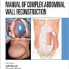 Manual of Complex Abdominal Wall Reconstruction 1st Edition