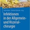 Infektionen in der Allgemein- und Viszeralchirurgie (German Edition) (German) 1. Aufl. 2021 Edition