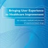 Bringing User Experience to Healthcare Improvement (PDF)